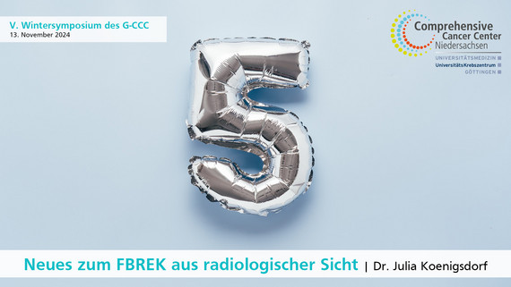 G-CCC-Wintersymposium 2024: Neues zum FBREK aus radiologischer Sicht